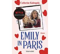 Isabella Bautz Emily in Paris: Roman - Der Roman zum großen NETFLIX (Paperback)