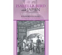 Isabella Bird and Japan: A Reassessment (Asia/Pacific series)