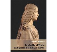 Isabella d'Este: La Signora del Rinascimento