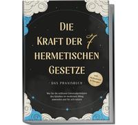 Isabella F&auml Die Kraft der 7 hermetischen Gesetze - Das Praxisbuc (Paperback)