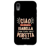 Isabella Idea Regalo Personalizzata Amica Nome Divertente Case for iPhone XR