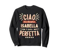 Isabella Idea Regalo Personalizzata Amica Nome Divertente Sweatshirt