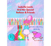 Isabella Lamb And Her Special Balloon & Friends: Coloring Book For Kids Aged 3-8 (Large Pictures With Numbers and Different Shapes)