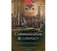 Isabella Lazzarini - Communication and Conflict Italian Diplomacy in - P555z