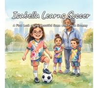 Isabella Learns Soccer: A First Look at the Beautiful Game with Coach Grammy