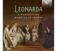 Cappella Artemisia/Candace Smith - Leonarda: A Portrait of Isabella Leonarda