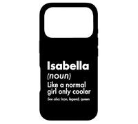 Isabella Like A Normal Girl Only Cooler Queen First Name Case for iPhone 17 Pro