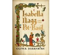 Isabella Nagg and the Pot of Basil : A delightfully witty cosy fantasy for lovers of Pratchett