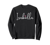 Isabella Name Birthday Kid Girl Woman Personalized Isabella Sweatshirt