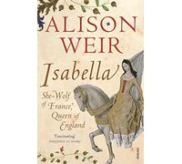 Isabella: She-Wolf of France, Queen of England