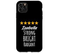 Isabella Strong Bright Radiant Inspirational Name Birthday Case for iPhone 11 Pro Max