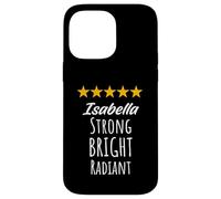 Isabella Strong Bright Radiant Inspirational Name Birthday Case for iPhone 14 Pro Max