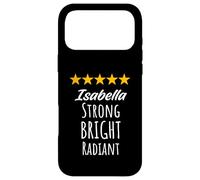 Isabella Strong Bright Radiant Inspirational Name Birthday Case for iPhone 17 Pro Max