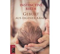 Isabella Ulrich INSTINCTIVE BIRTH - Geburt aus eigener Kraft: Handbu (Paperback)