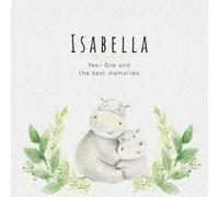 Isabella Year One and the best Memories: Baby Book I Babyshower or Babyparty Gift I Keepsake I Memory Journal with prompts I Pregnancy Gift I Newborn Notebook I For the parents of Isabella