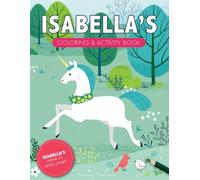 Isabella's Coloring & Activity Book: A Personalized Gift For Isabella - Her Name on Every Page (Personalized Coloring Pages)