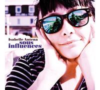 Isabelle Antena - Sous Influences