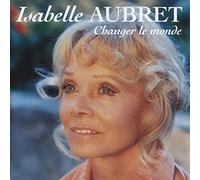 Isabelle Aubret - Changer Le Monde