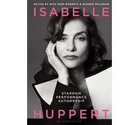 Isabelle Huppert: Stardom, Performance, Authorship