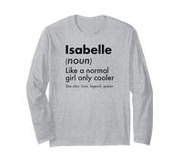 Isabelle Like A Normal Girl Only Cooler Queen First Name Long Sleeve T-Shirt