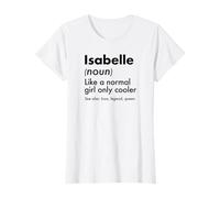 Isabelle Like A Normal Girl Only Cooler Queen First Name T-Shirt