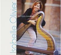 Isabelle Olivier - My Foolish Harp