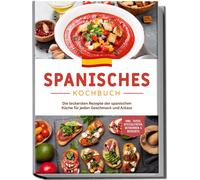 Isabelle Perez Spanisches Kochbuch: Die leckersten Rezepte der spani (Paperback)