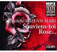 Isabelle Rozenn-Mari - Souviens-Toi Rose... (Integrale Mp3), Lu Par Marie Chevalot