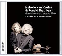 Isabelle van Keulen - Respighi; Rota; R Strauss: The Violin Sonata around 1900 [CD]
