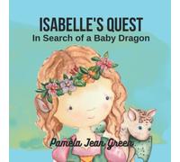 Isabelle's Quest: In Search of a Baby Dragon