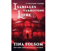 Isabelles verbotene Liebe: 16 (Scanguards Vampire)