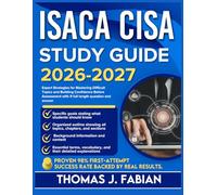 ISACA CISA STUDY GUIDE 2026-2027: Expert Strategies for Mastering Difficult Topics and Building Confidence Before Assessment with 9 full length Questions and Answer