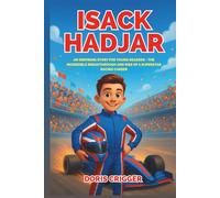 Isack Hadjar Biography: An Inspiring Story for Young Readers - The Incredible Breakthrough and Rise of a Superstar Racing Career (Inspiring F1 Stories for Kids)