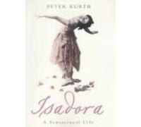 Isadora: A Sensational Life