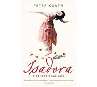 Isadora: A Sensational Life