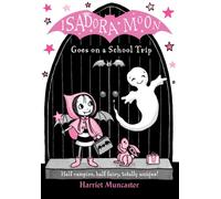 ISADORA MOON GOES ON A SCHOOL TRIP by Harriet , Barton le Clay, Bedfordshire