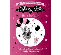 Isadora Moon Has a Birthday – Special Gift Edition – 10th Anniversary Edition