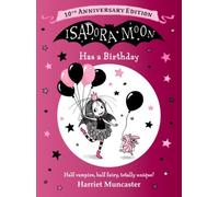 Isadora Moon Has a Birthday: 10th Anniversary Edition : A special gift edition celebrating everyone's favourite fairy-vampire