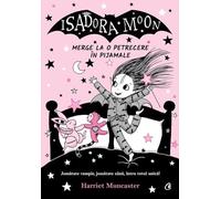 Isadora Moon merge la o petrecere in pijamale - Harriet Muncaster