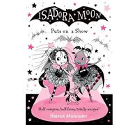 Isadora Moon Puts on a Show by Harriet Muncaster (2020, Trade Paperback)