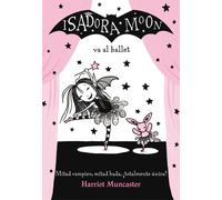 Isadora Moon va al ballet / Isadora Moon Goes to the Ballet by Harriet Muncaster