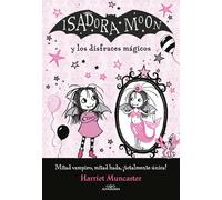 Isadora Moon y los disfraces mgicos / Isadora Moon and the Magical Costumes by H
