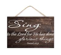 Isaiah 12:5 Sing to The Lord for He Has Done Glorious Things Wood Sign Plaque Bible Verse Quote Wood Sign 12x8in Bible Verse Quote Gallery Wall Decor Hanging Wood Home Sign for Bedroom Front Porch
