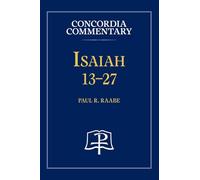 Isaiah 13-27 - Concordia Commentary