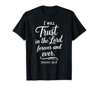 Isaiah 26:4 I Will Trust in The Lord Forever Scripture Faith T-Shirt