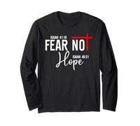 Isaiah 40:10 Not Fear Hope Isaiah 40:31 God Faith Over Fear Long Sleeve T-Shirt