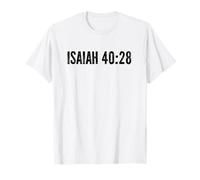 Isaiah 40:28 - Bible Verse Gifts for Easter T-Shirt