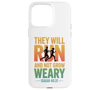 Isaiah 40:31 - They will run & not grow weary Case for iPhone 15 Pro Max