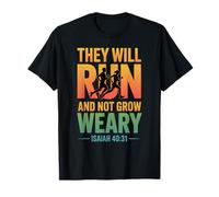 Isaiah 40:31 - They Will Run & not Grow Weary T-Shirt