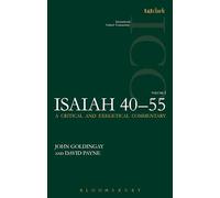 Isaiah 40-55 Vol 1 (ICC): A Critical and Exegetical Commentary (International Critical Commentary)